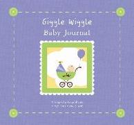 Giggle Wiggle Baby Journal: A Keepsake for Baby's First Three Years [With Memento Pouch and Growth Chart and 24 Photo Frames]