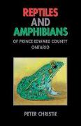 Reptiles and Amphibians of Prince Edward County, Ontario