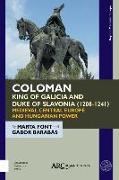 Coloman, King of Galicia and Duke of Slavonia (1208-1241)