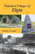 Vanished Villages of Elgin