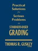 Practical Solutions for Serious Problems in Standards-Based Grading