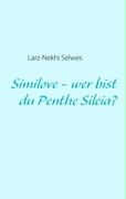 Similove - wer bist du Penthe Sileia?