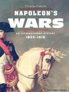 Napoleon's Wars: An International History, 1803-1815