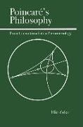 Poincare's Philosophy: From Conventionalism to Phenomenology