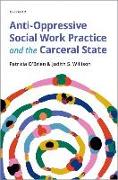 Anti-Oppressive Social Work Practice and the Carceral State