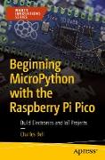 Beginning MicroPython with the Raspberry Pi Pico