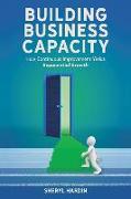 Building Business Capacity: How Continuous Improvement Yields Exponential Growth