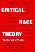 Critical Race Theory: The Key Writings That Formed the Movement