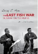 The Last Fish War: Survival on the Rivers