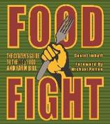 Food Fight: The Citizen's Guide to the Next Food and Farm Bill