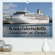 Kreuzfahrtschiffe in Europa (Premium, hochwertiger DIN A2 Wandkalender 2023, Kunstdruck in Hochglanz)