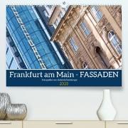 Frankfurt am Main - Fassaden (Premium, hochwertiger DIN A2 Wandkalender 2023, Kunstdruck in Hochglanz)