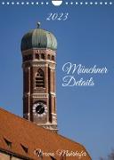 Münchner Details (Wandkalender 2023 DIN A4 hoch)