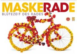 MaskeRADe - Blütezeit des Rades (Wandkalender 2023 DIN A2 quer)
