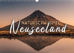Naturschauspiel Neuseeland (Wandkalender 2023 DIN A3 quer)