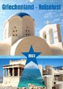 Griechenland - Reiselust (Wandkalender 2023 DIN A3 hoch)
