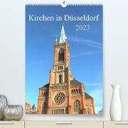 Kirchen in Düsseldorf (Premium, hochwertiger DIN A2 Wandkalender 2023, Kunstdruck in Hochglanz)