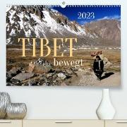 Tibet bewegt (Premium, hochwertiger DIN A2 Wandkalender 2023, Kunstdruck in Hochglanz)