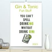 Gin & Tonic - Fun Stuff (Premium, hochwertiger DIN A2 Wandkalender 2023, Kunstdruck in Hochglanz)