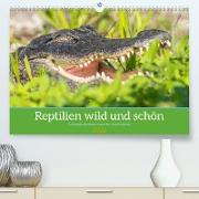Reptilien wild und schön (Premium, hochwertiger DIN A2 Wandkalender 2023, Kunstdruck in Hochglanz)