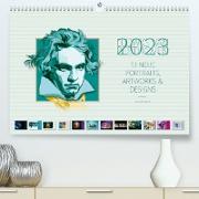 Ludwig von Beethoven 2023 - 13 neue Portraits, Artworks & Designs (Premium, hochwertiger DIN A2 Wandkalender 2023, Kunstdruck in Hochglanz)