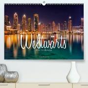 Weltwärts - Eine Städtereise (Premium, hochwertiger DIN A2 Wandkalender 2023, Kunstdruck in Hochglanz)