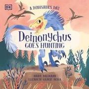 A Dinosaur's Day: Deinonychus Goes Hunting