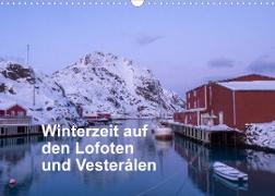 Winterzeit auf den Lofoten und Vesterålen (Wandkalender 2023 DIN A3 quer)