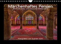Märchenhaftes Persien - Weltkulturerbe und klassische Höhepunkte (Wandkalender 2023 DIN A4 quer)