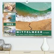 Mittelmeer, Meer, Wellen, Strand, Muscheln, Sand & Zitate (Premium, hochwertiger DIN A2 Wandkalender 2023, Kunstdruck in Hochglanz)