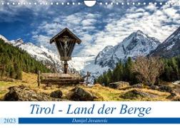 Tirol - Das Land in den BergenAT-Version (Wandkalender 2023 DIN A4 quer)