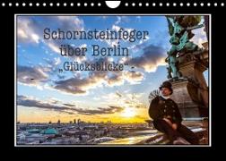 Schornsteinfeger über Berlin - Glücksblicke (Wandkalender 2023 DIN A4 quer)