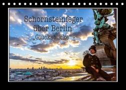 Schornsteinfeger über Berlin - Glücksblicke (Tischkalender 2023 DIN A5 quer)