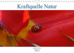 Kraftquelle Natur (Wandkalender 2023 DIN A4 quer)