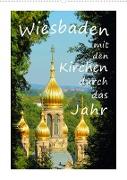 Wiesbaden - mit den Kirchen durch das Jahr (Wandkalender 2023 DIN A2 hoch)