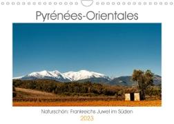 Pyrénées-Orientales. Naturschön: Frankreichs Perle im Süden (Wandkalender 2023 DIN A4 quer)