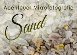 Abenteuer Mikrofotografie Sand (Wandkalender 2023 DIN A2 quer)