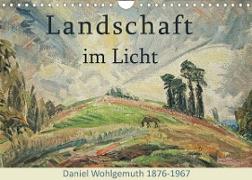 Landschaft im Licht. Daniel Wohlgemuth 1876-1967 (Wandkalender 2023 DIN A4 quer)