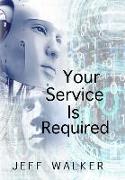 Your Service Is Required