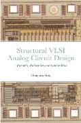 Structural VLSI Analog Circuit Design - Principles, Problem Sets and Solution Hints