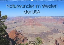 Naturwunder im Westen der USA (Wandkalender 2023 DIN A2 quer)