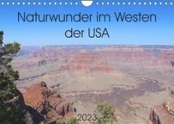 Naturwunder im Westen der USA (Wandkalender 2023 DIN A4 quer)