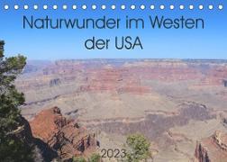 Naturwunder im Westen der USA (Tischkalender 2023 DIN A5 quer)