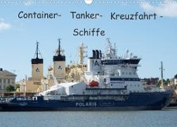 Container - Tanker - Kreuzfahrt - Schiffe (Wandkalender 2023 DIN A3 quer)