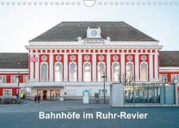 Bahnhöfe im Ruhr-Revier (Wandkalender 2023 DIN A4 quer)