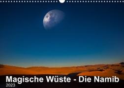 Magische Wüste - Die Namib (Wandkalender 2023 DIN A3 quer)