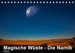 Magische Wüste - Die Namib (Tischkalender 2023 DIN A5 quer)