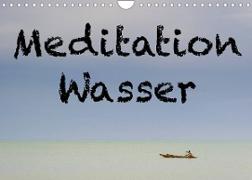 Meditation Wasser (Wandkalender 2023 DIN A4 quer)