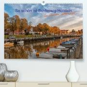 So schön ist Schleswig-Holstein (Premium, hochwertiger DIN A2 Wandkalender 2023, Kunstdruck in Hochglanz)