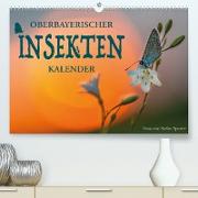 Oberbayerischer Insekten Kalender (Premium, hochwertiger DIN A2 Wandkalender 2023, Kunstdruck in Hochglanz)